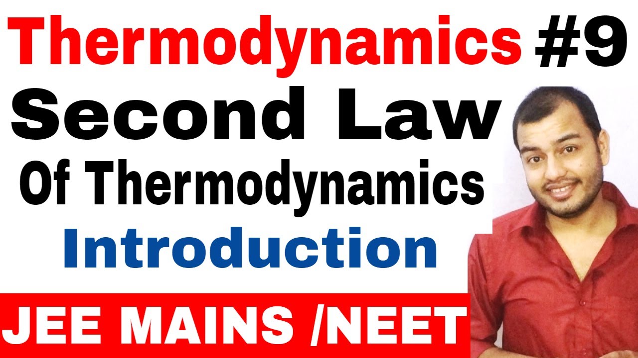 Class 11 chapter 6 | Thermodynamics 09 | Second Law Of Thermodynamics Introduction | IIT JEE /NEET