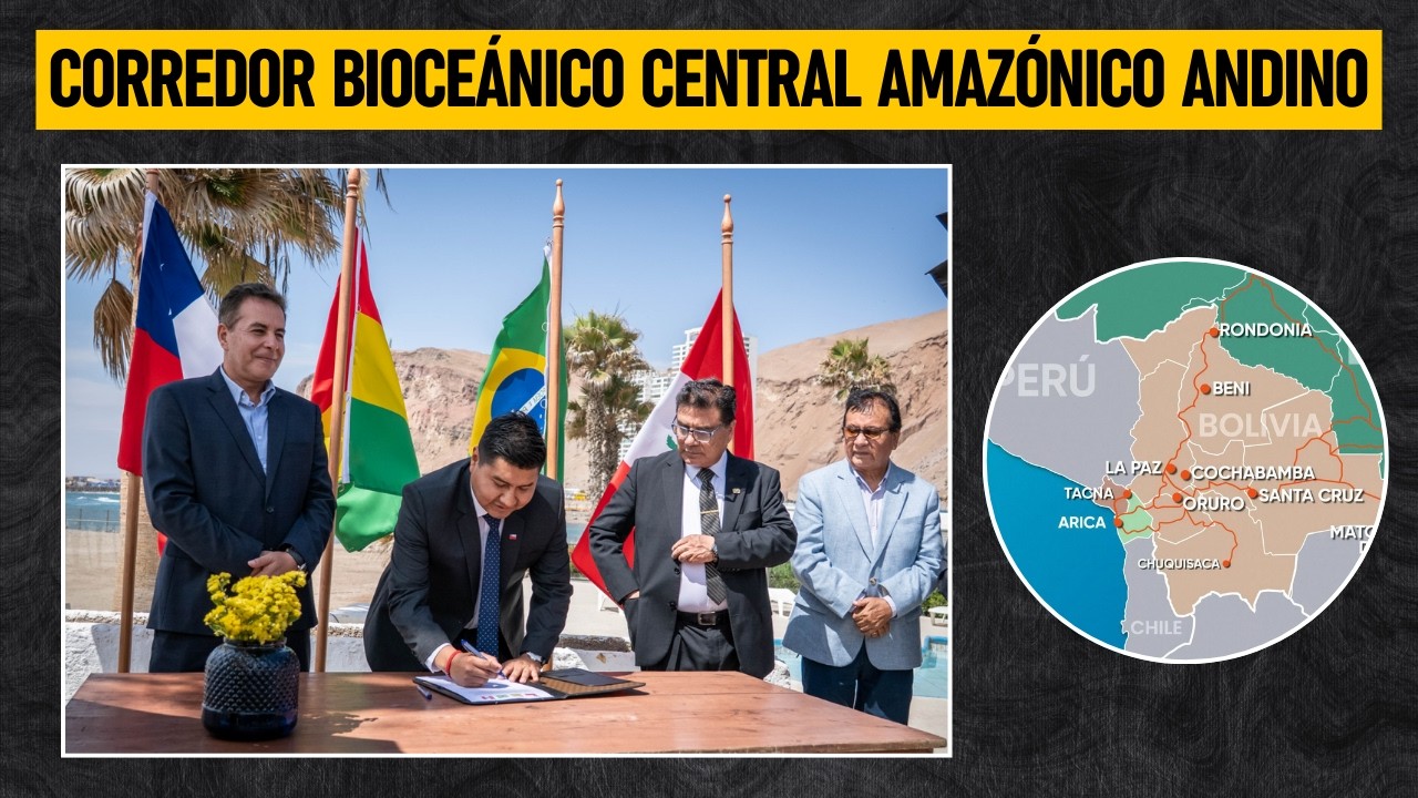 El PODEROSO Corredor Bioceánico Central Amazónico Andino de Brasil, Bolivia, Perú y Chile