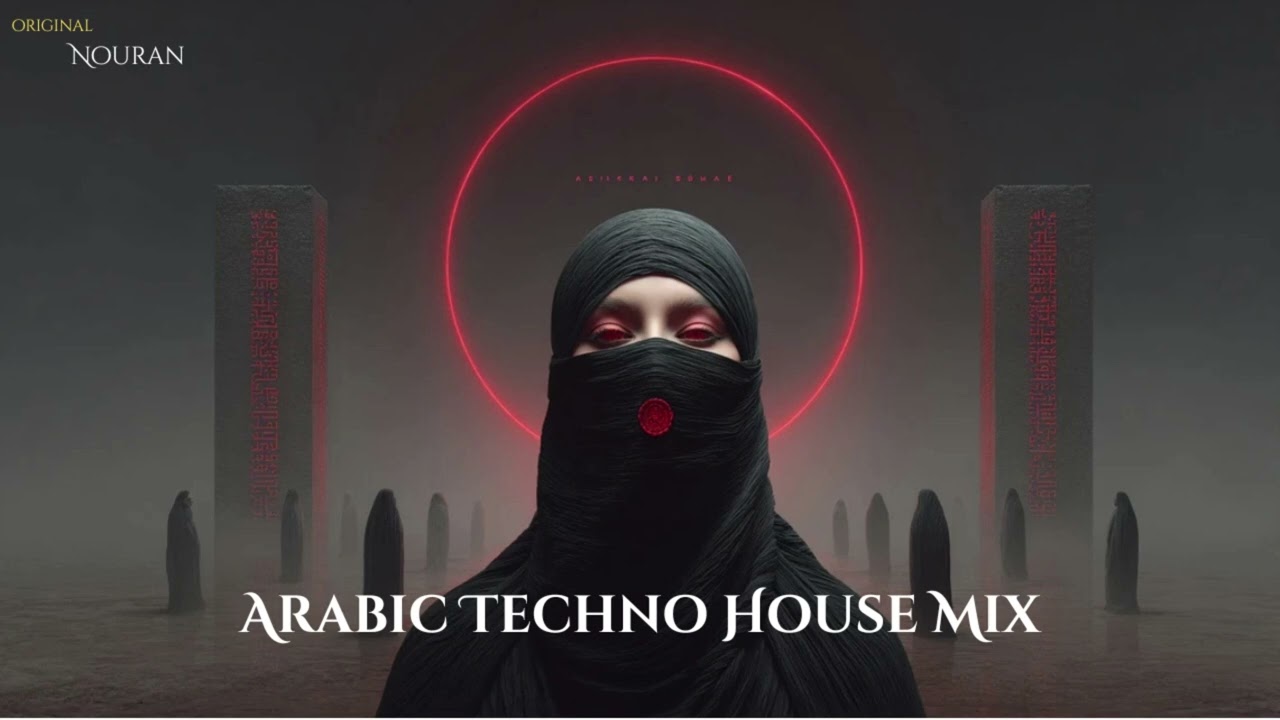Nouran Music – Arabic Techno House Mix #4