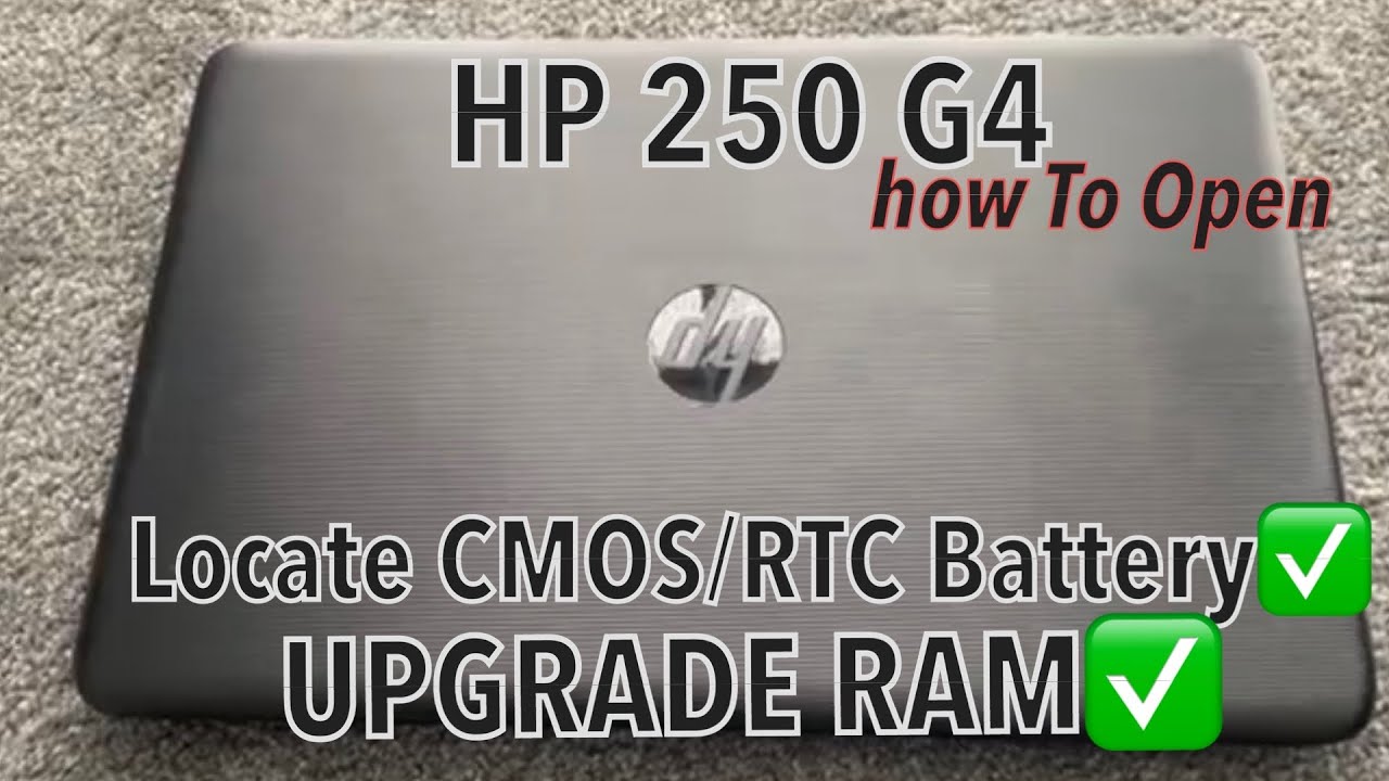 HP 250 G4 &mdash; КАК ОТКРЫТЬ И ОБНОВИТЬ ОЗУ И НАЙТИ БАТАРЕЮ CMOS/RTC/BIOS
