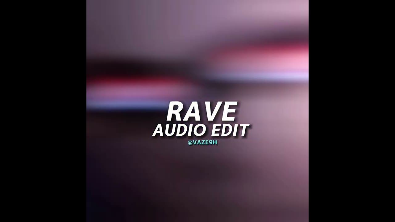 Rave - dxrk [edit audio]