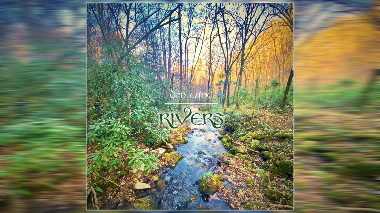 Dan Caine - Rivers (2020) (Full Album)