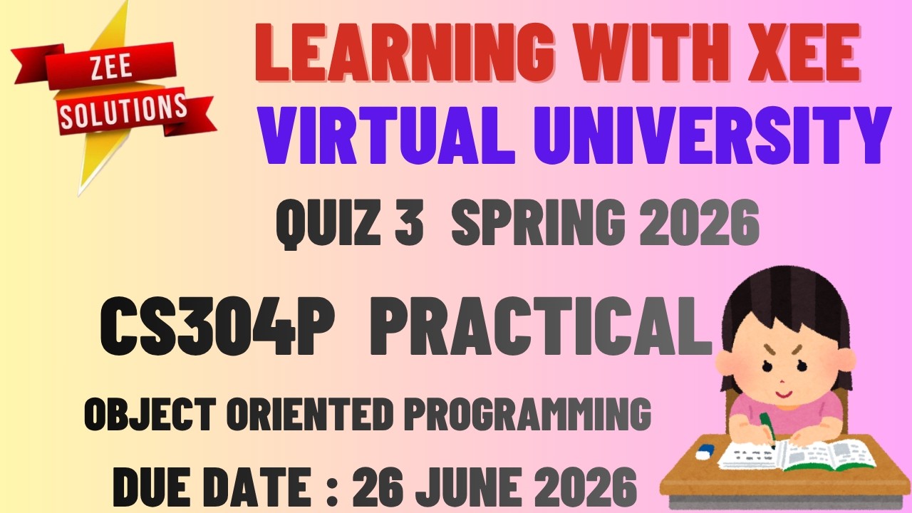 CS304P Object Oriented Programming Practical Quiz 3 Spring 2026 Virtual University of Pakistan