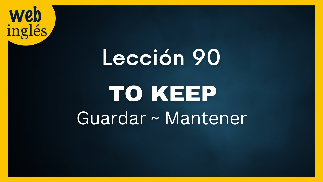 ★90~ To Keep - Quedarse con, Guardar, Mantener, Seguir haciendo - Curso de Ingl&eacute;s