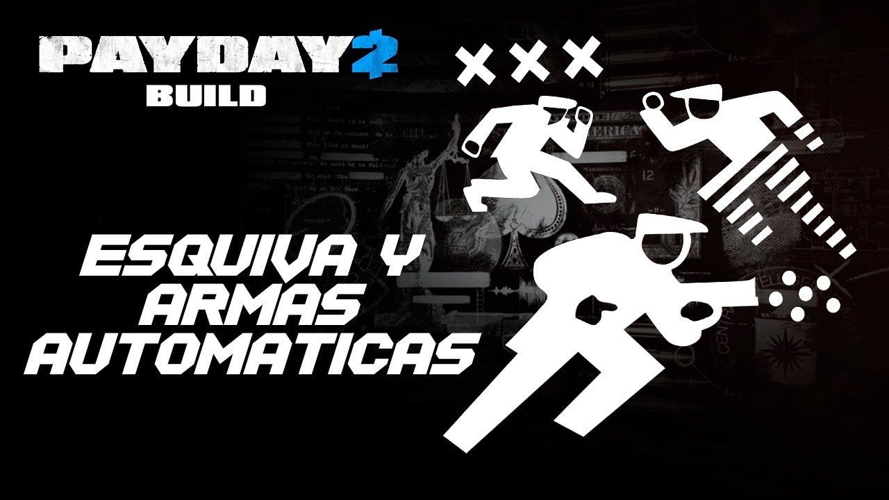 [PAYDAY 2] Build: Esquiva y Armas autom&aacute;ticas