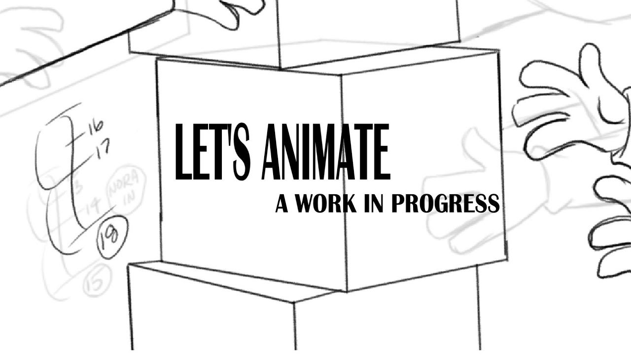 LET'S ANIMATE a work in progress