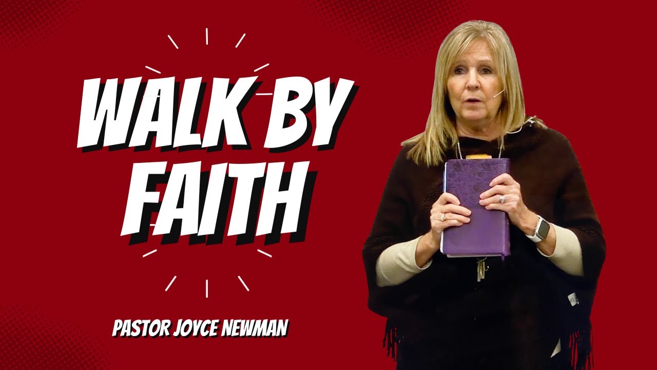 Walk by Faith | Pastor Joyce Newman | River of Life Ministry | 1-15-26