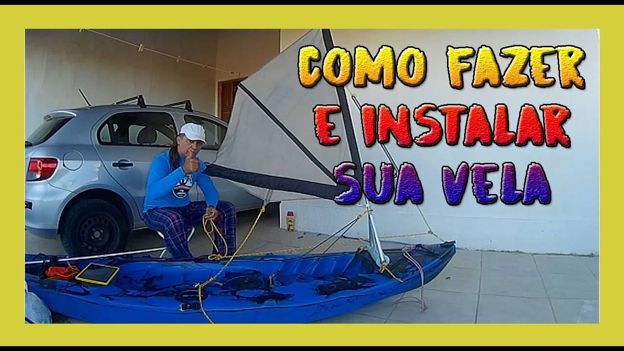 COMO FAZER E INSTALAR UMA VELA MORCEGO PARA O  SEU CAIAQUE