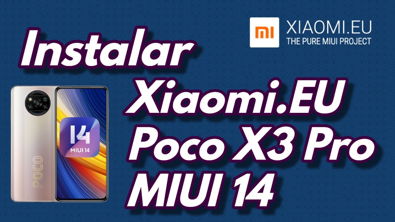 INSTALAR XIAOMI EU POCO X3 PRO MIUI 14 | ROM HIBRIDA