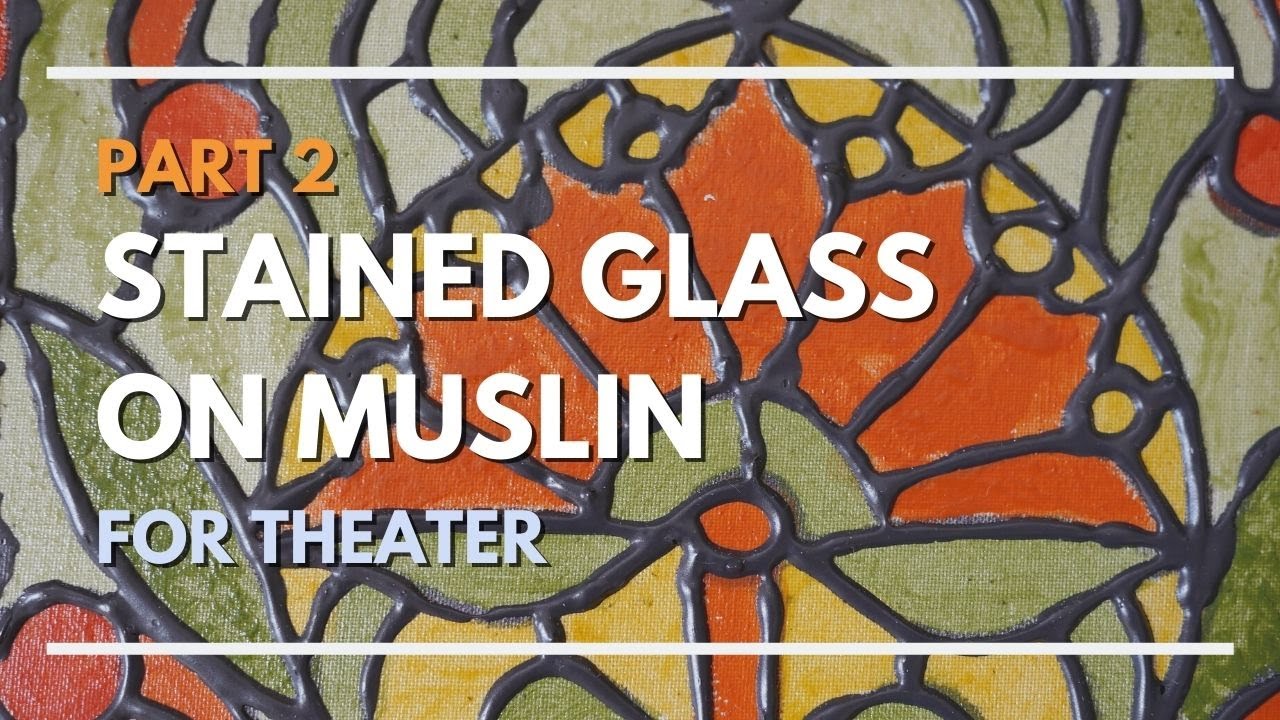 Faux Stained Glass on Muslin - Part 2 - Scenic Art