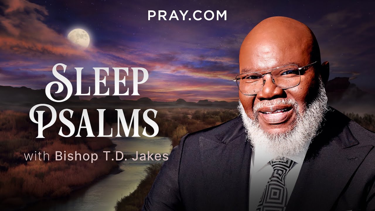 Psalm 61 | Fall asleep to Psalms with Bishop T.D. Jakes