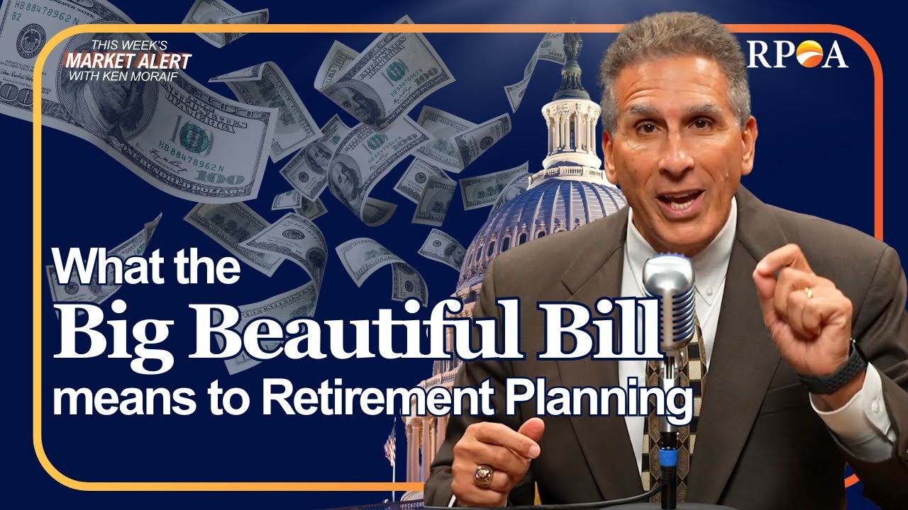 What The Big Beautiful Bill Means To Retirement Planning - Weekly Market Alert