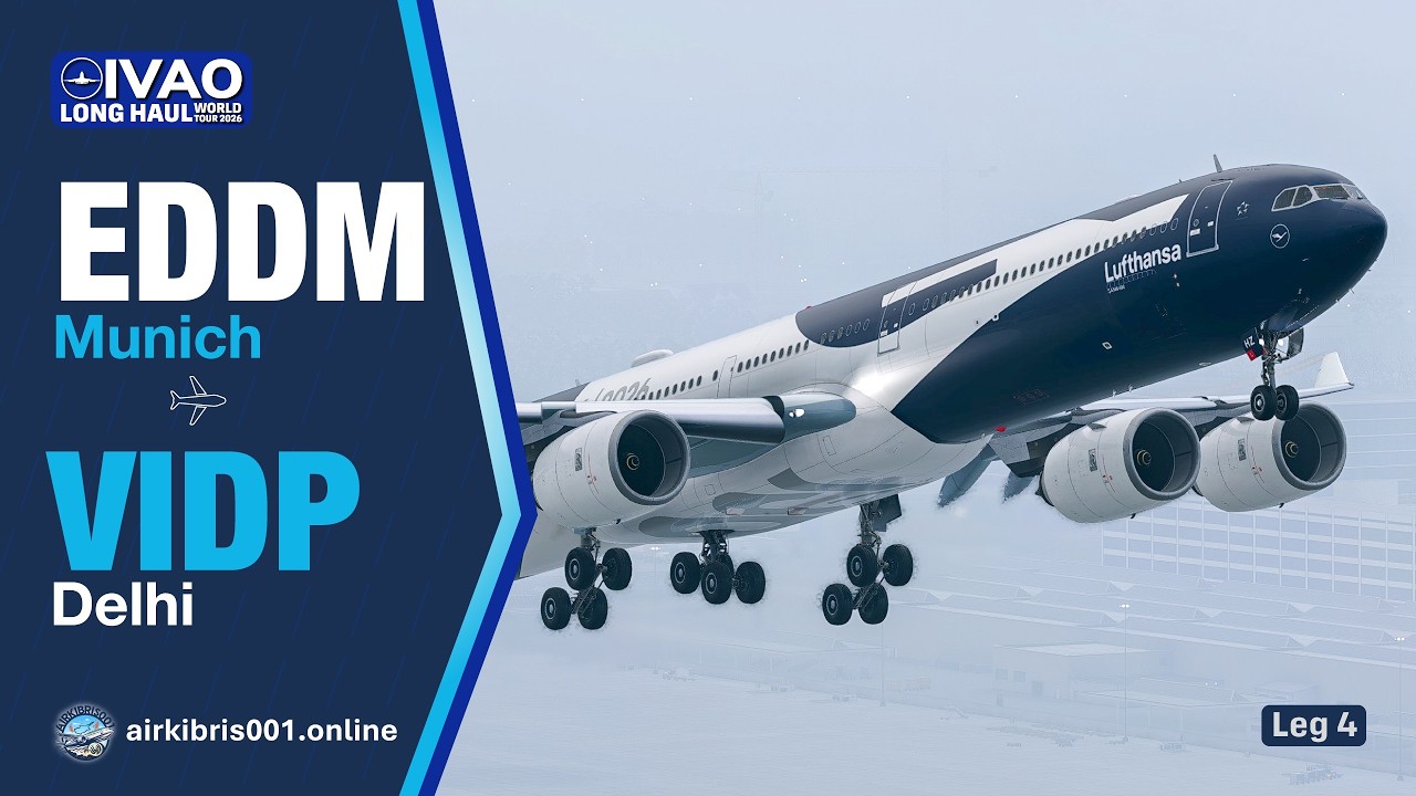 IVAO Long Haul World Tour 2026 | Leg 4 | Munich-Delhi | Toliss A340-600 | X-Plane 12