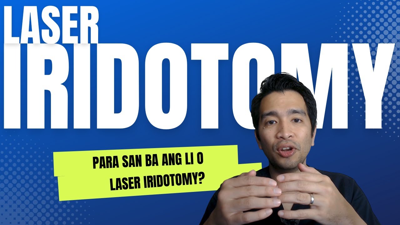 PARA SAN BA ANG LASER IRIDOTOMY O LI?