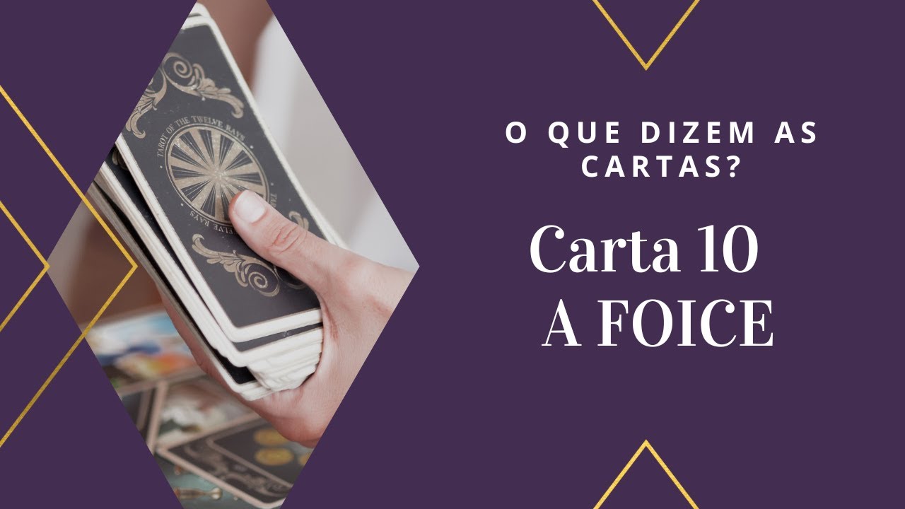 Como Ler o Baralho Cigano - Carta Nº10 - A FOICE