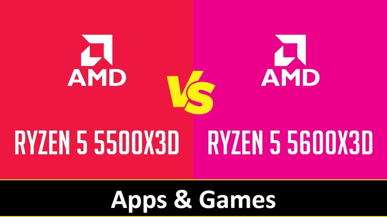 RYZEN 5 5500X3D vs RYZEN 5 5600X3D