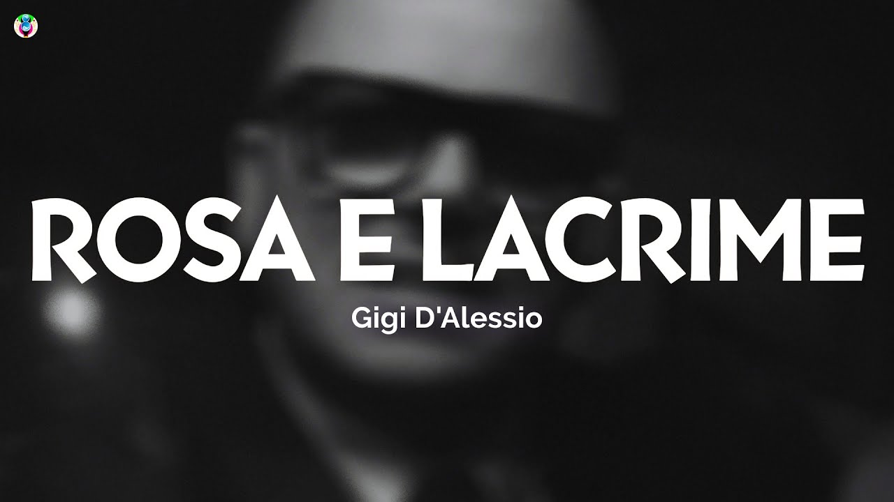 Gigi D'Alessio - ROSA E LACRIME (Testo/Lyrics)