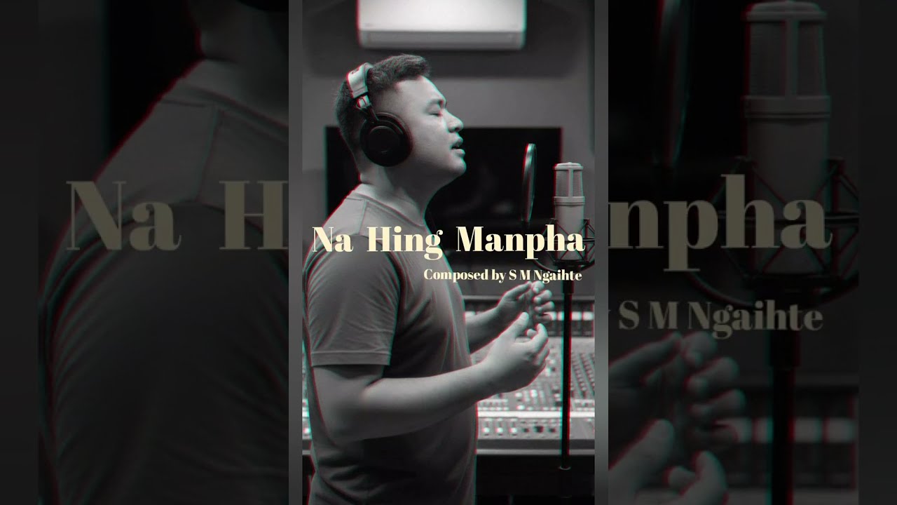 Na Hing Manpha, hon chih din. Paite Gospel song.