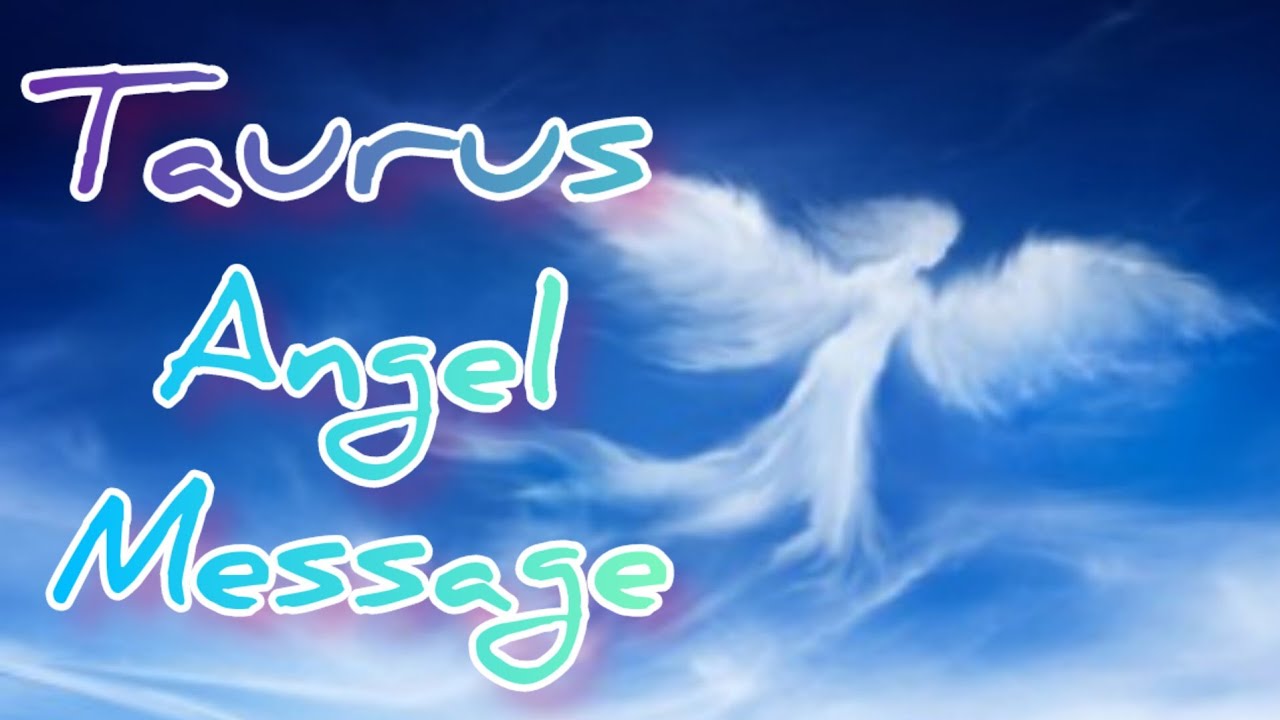 Taurus Angel Messages Card Reading April 2023