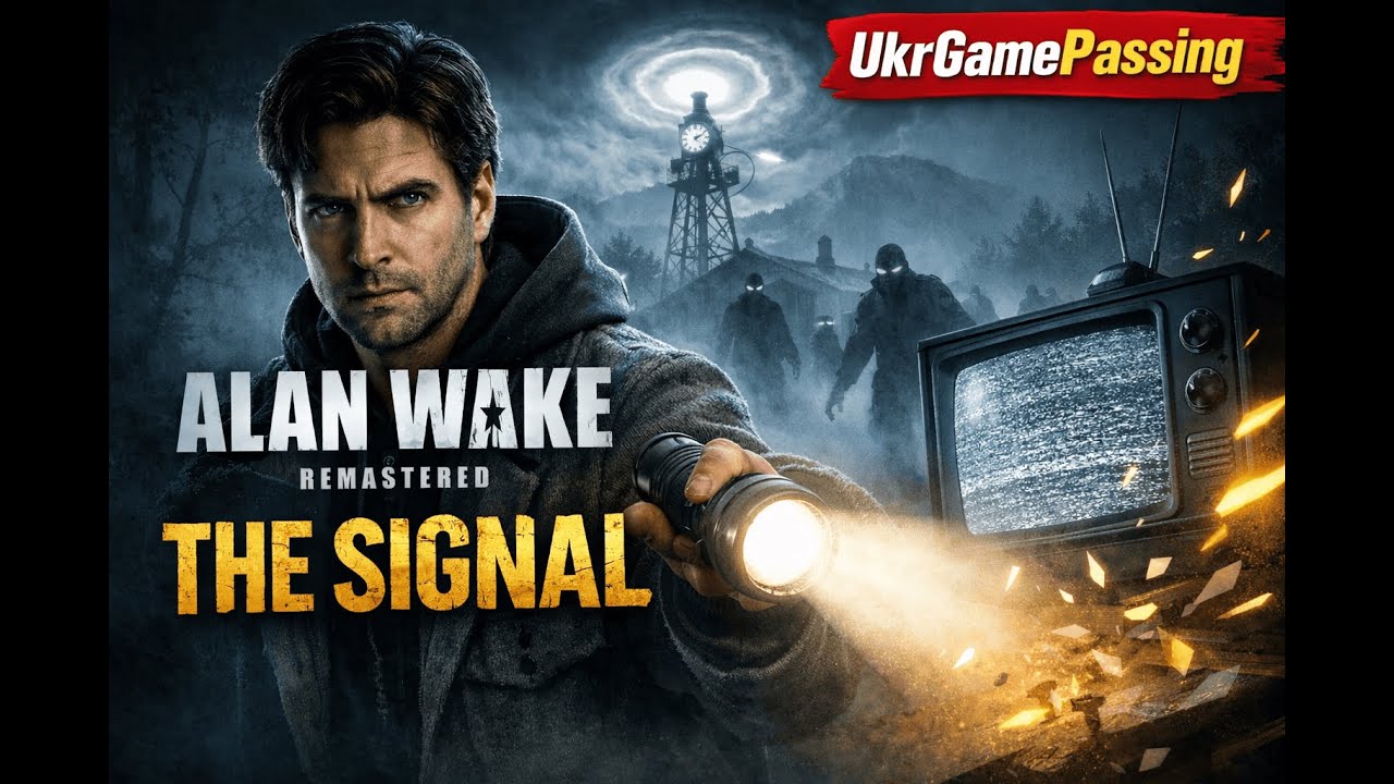 Проходження ALAN WAKE REMASTERED: THE SIGNAL | No Commentary | 2K 60FPS