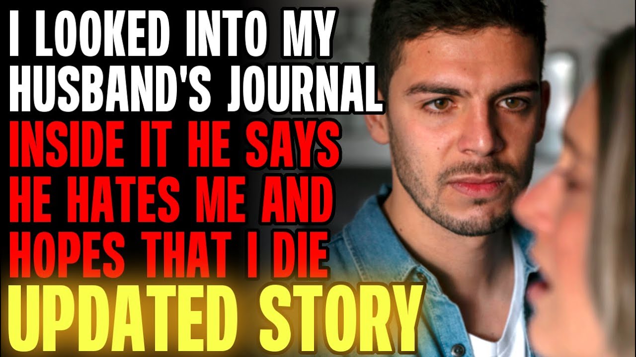 I Looked Into My Husband's Journal And It Says He Hates Me And Hopes That I Die r/Relationships