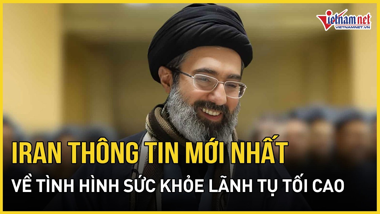 NÓNG: Iran cập nhật mới nhất tình hình Lãnh tụ Tối cao, TT Trump tuyên bố 