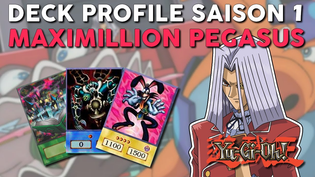 DECK PROFILE : MAXIMILLION PEGASUS SAISON 1