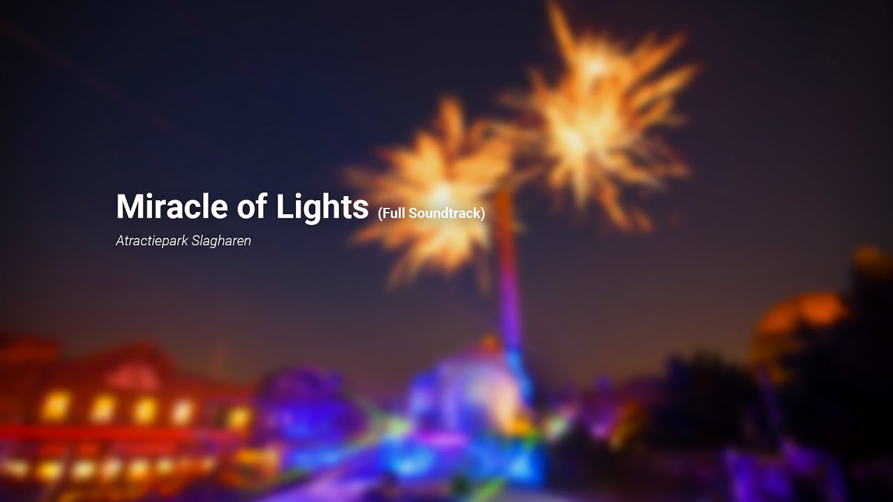 Miracle of Lights (Full Soundtrack) - Attractiepark Slagharen | RIDEMAG music