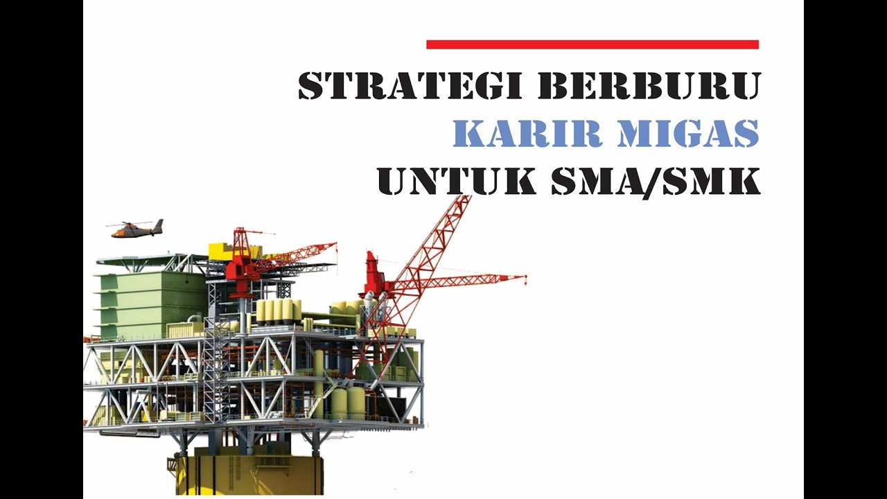 Karir Migas Untuk Lulusan SMA SMK (35 menit)