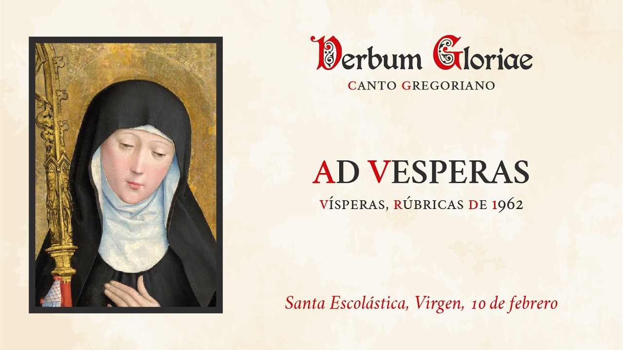 «Ad Vesperas» – Santa Escolástica, Virgen, 10 de febrero