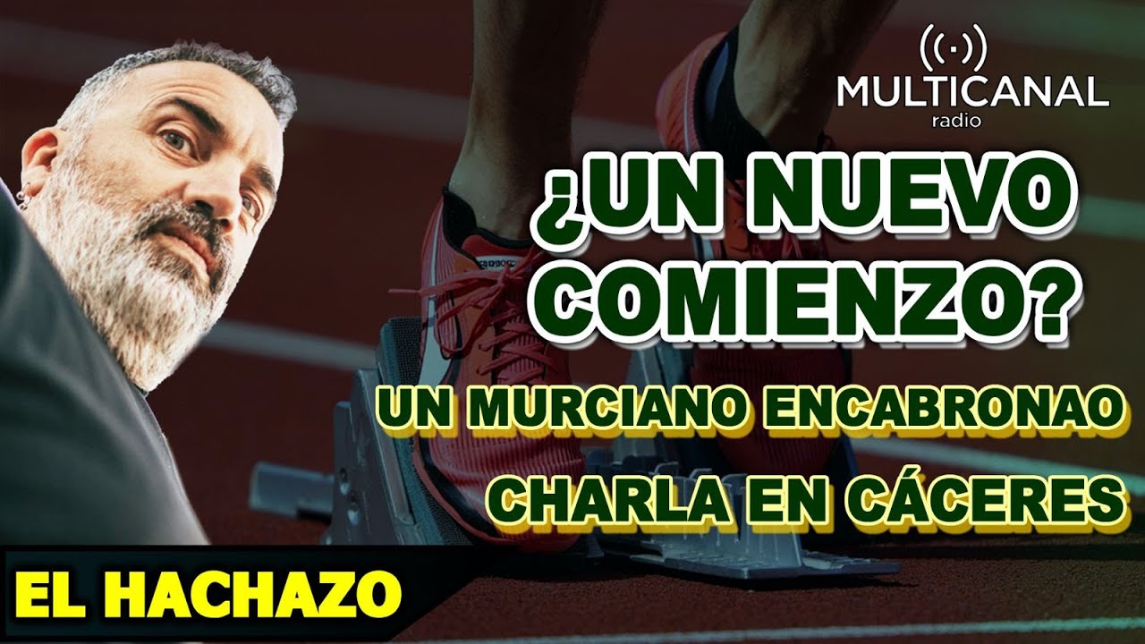 &iquest;Un nuevo comienzo? - CHARLA C&Aacute;CERES - EL HACHAZO