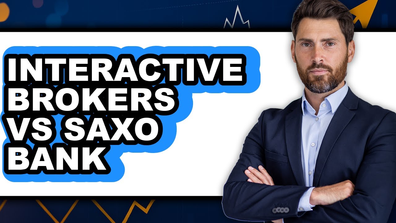 Interactive Brokers vs Saxo Bank - Full Comparison