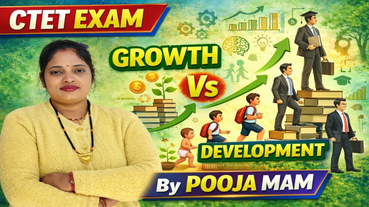 CTET Child Development | Growth vs Development Complete Difference | By Pooja Mam | CTET 2025