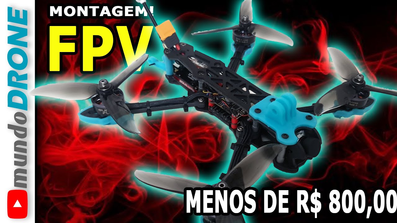 MONTEI um DRONE FPV RAIZ por MENOS de R$ 800,00