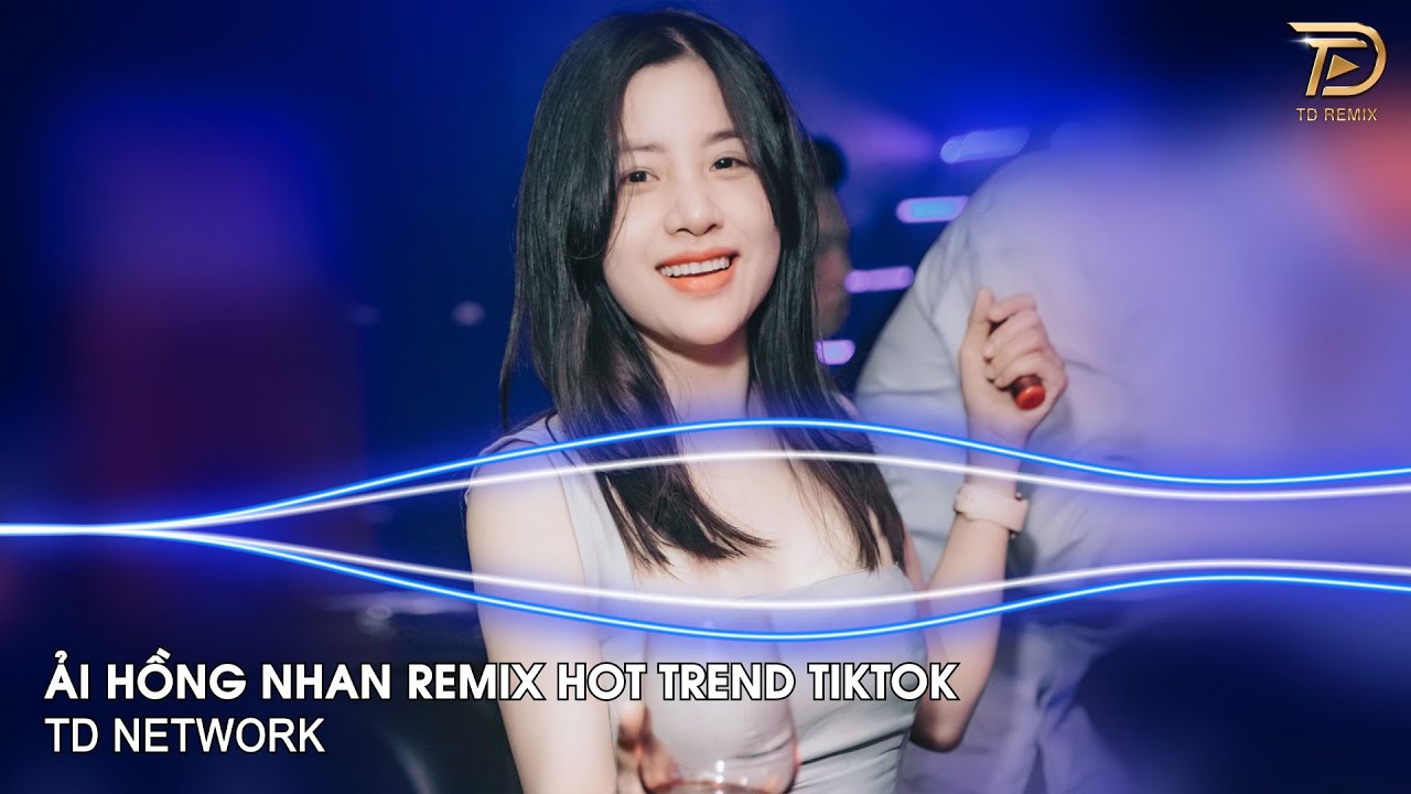 Nhân Gian Thì Trăm Vạn Người Remix  ~ Ải Hồng Nhan Remix Cần Vinh, Lee Ken x TD Network Hot TikTok