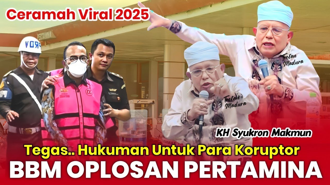 Viral‼️ Korupsi BBM OPLOSAN PERTAMINA | Begini Tanggapan KH SYUKRON MAKMUN Terbaru 2025
