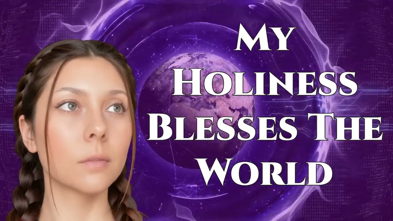 37  My Holiness Blesses The World