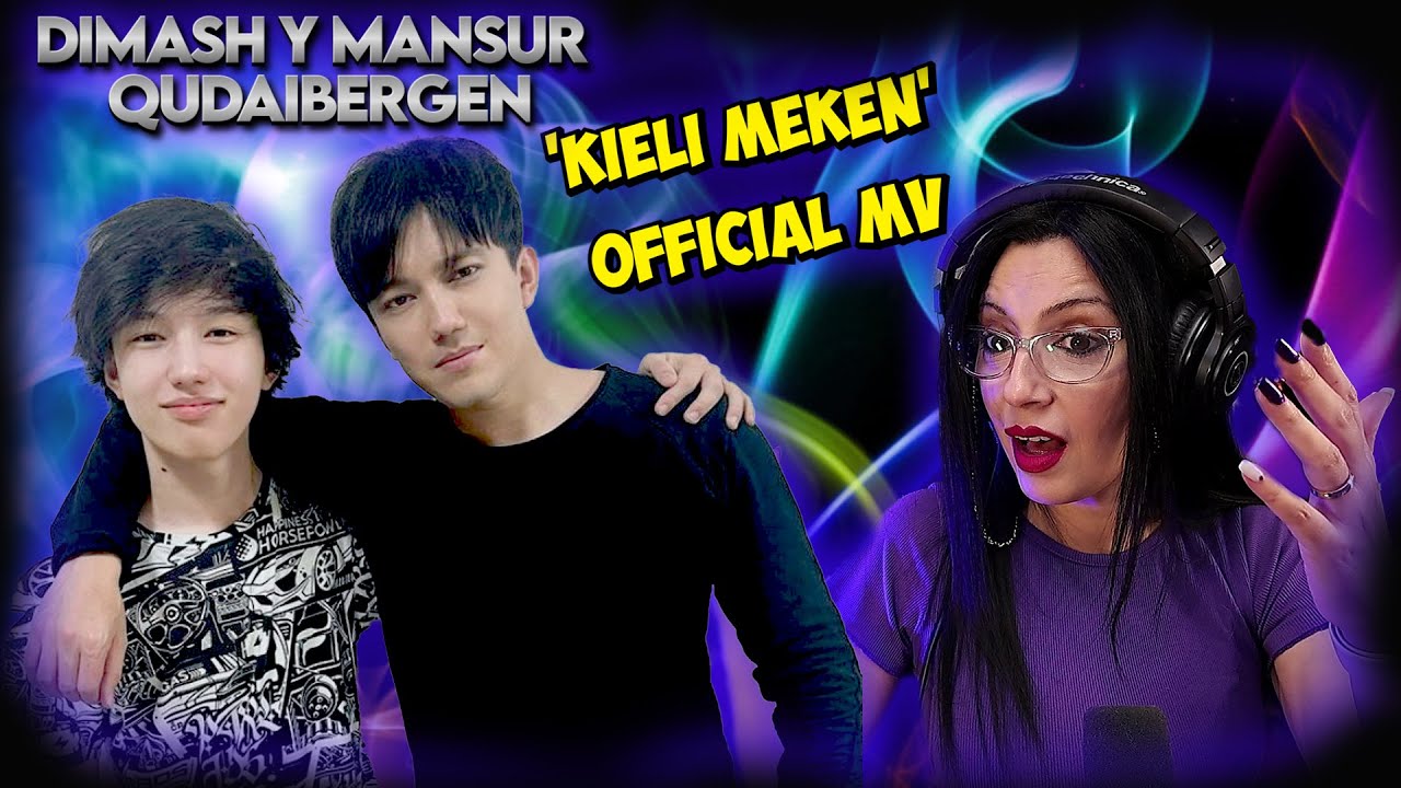 DIMASH QUDAIBERGEN - 'KIELI MEKEN' OFFICIAL MV  - REACTION & ANALYSIS
