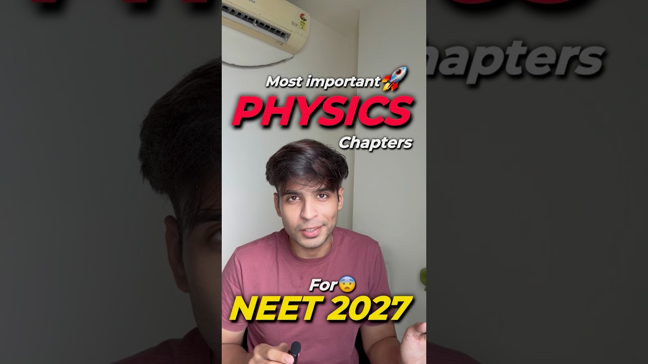 🚨 These 6 Physics Chapters Can Get You 120+ in NEET 2027! 😳🔥