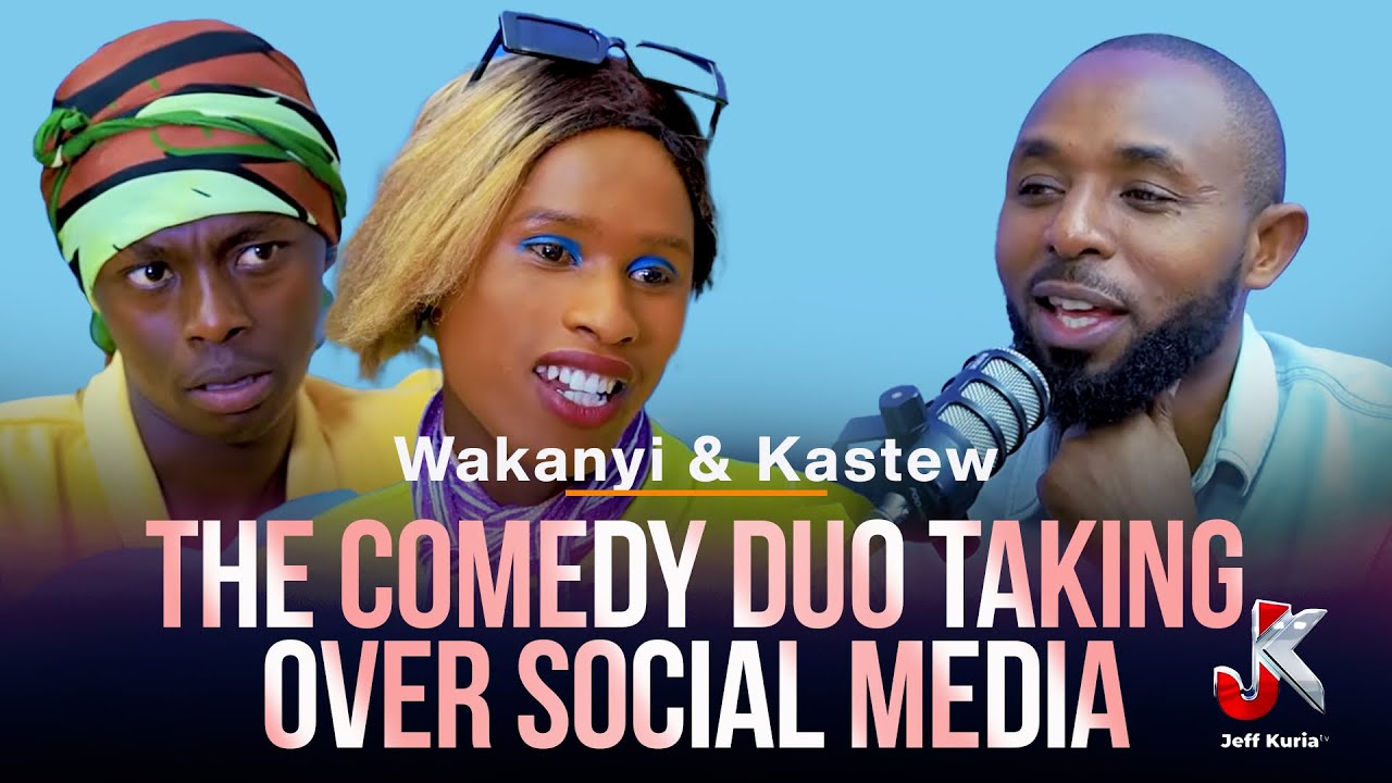 WAKANYI & KASTEW: THE COMEDY DUO TAKING OVER SOCIAL MEDIA