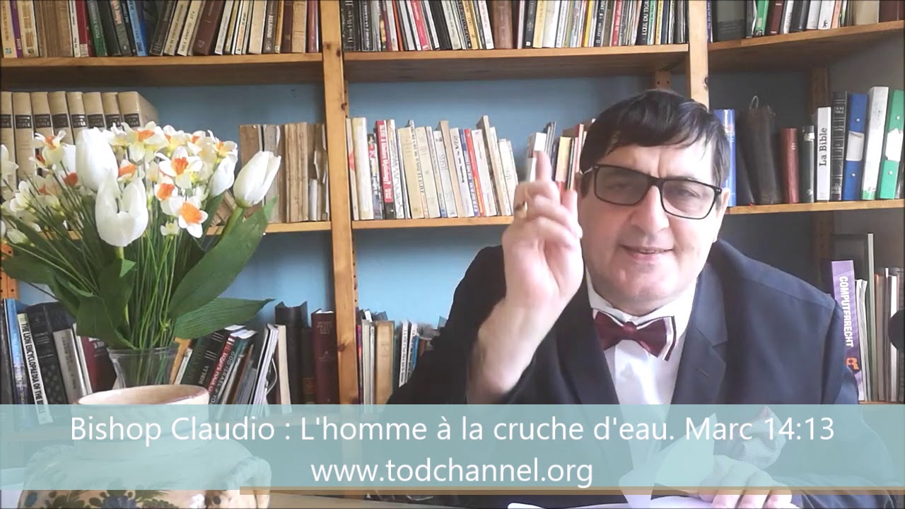 Bishop Claudio : L'homme à la cruche d'eau - Marc 14:13