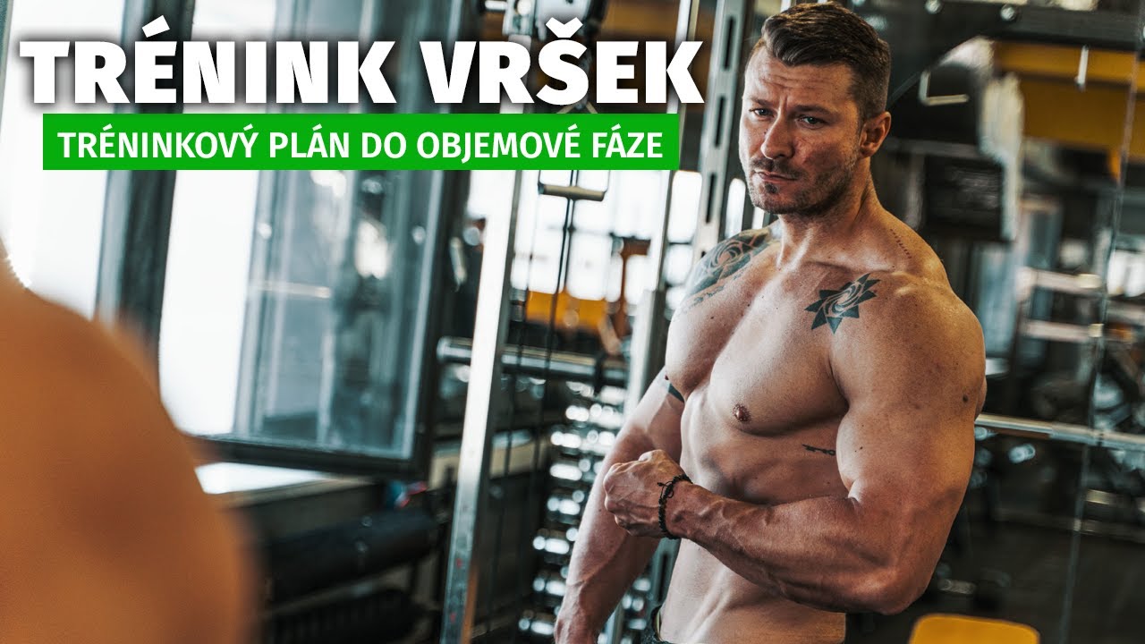 Tréninkový plán do objemové fáze | Trénink vršek