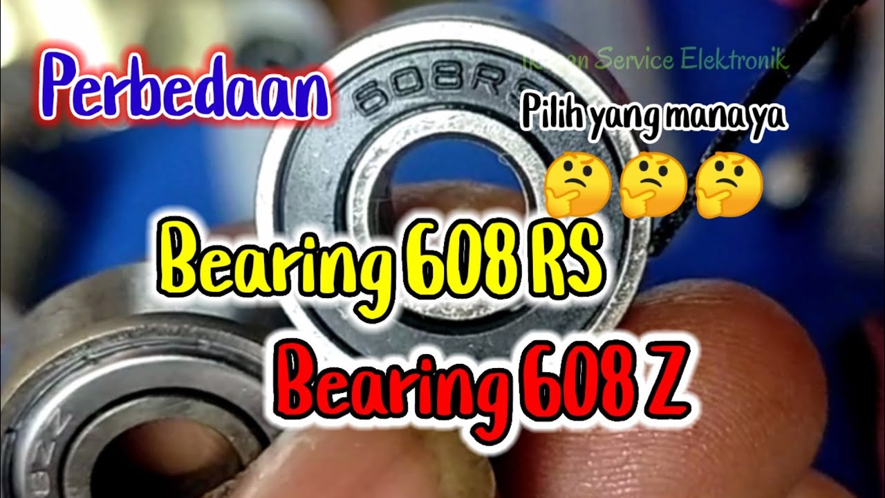 Perbedaan Bearing 608Z ATAU 608RS