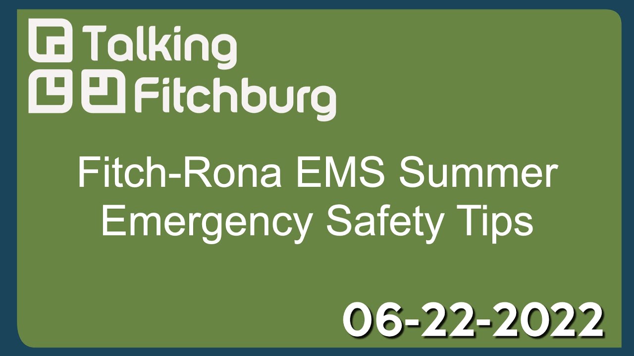 Fitch-Rona EMS Summer Emergency Safety Tips 6-22-22