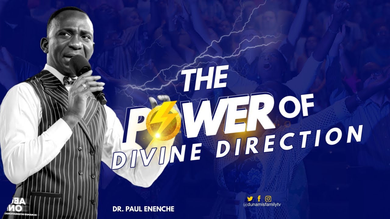 THE POWER OF DIVINE DIRECTION || DR. PAUL ENENCHE