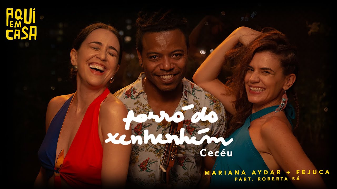 Mariana Aydar + Fejuca part. Roberta Sá | Aqui Em Casa | Forró do Xenhenhém