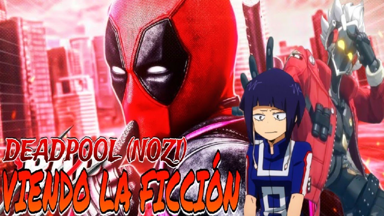 BNHA Viendo la Ficción | Cap 15: Deadpool (Nozi) | Ft. 