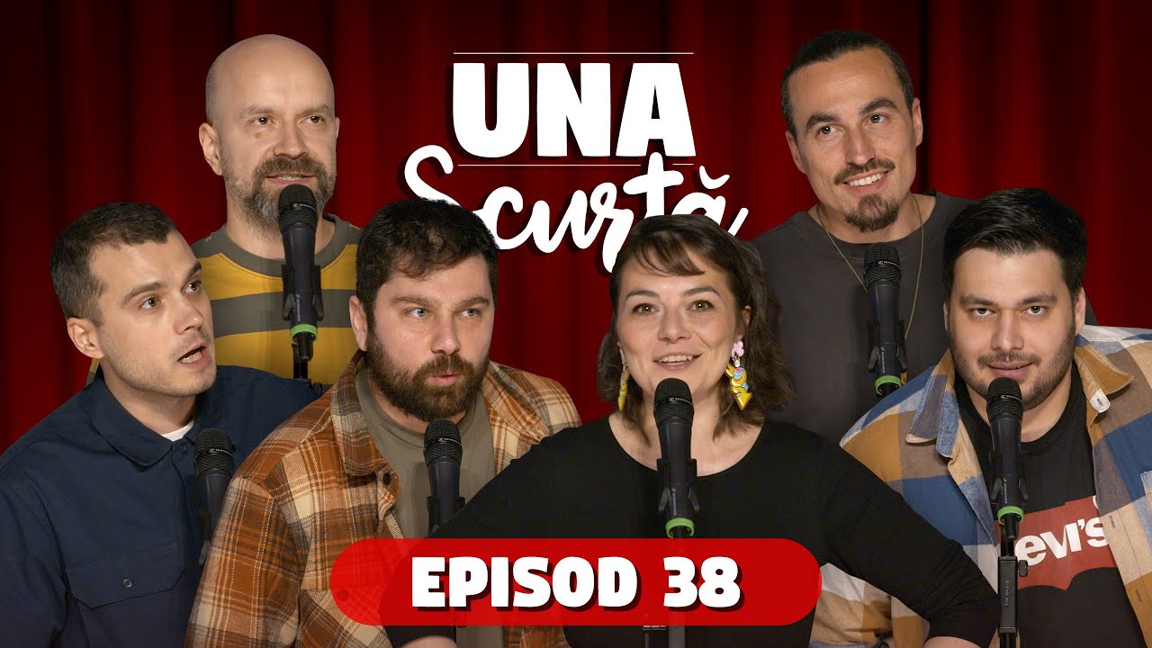Una Scurtă #38 | cu Cristi Popesco, Mincu, Ioana Luiza, Mirică, Raul Gheba și Alex Ioniță