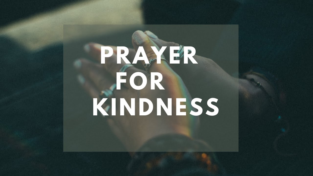 Powerful Prayer For Kindness | Prayer for Kindness