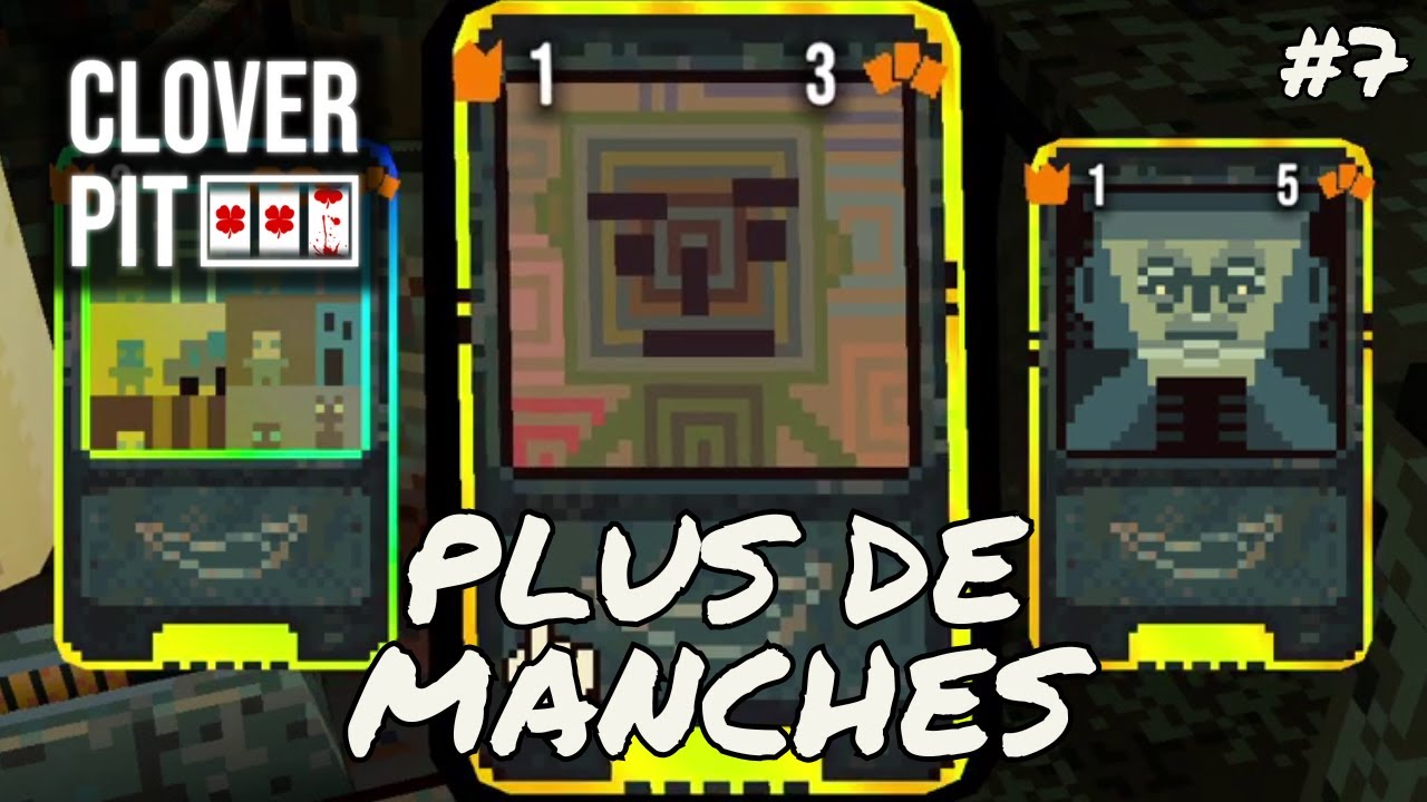 Plus de manches - CloverPit #7